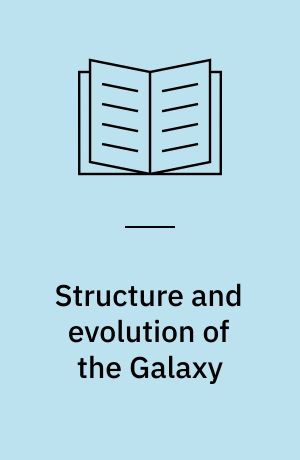 Structure and evolution of the Galaxy : proceedings of the NATO Advanced Study Institute, held in Athens, Sept. 8-19, 1969