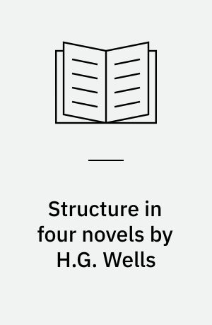 Structure in four novels by H.G. Wells