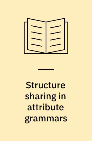 Structure sharing in attribute grammars