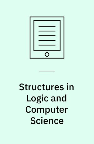 Structures in Logic and Computer Science : A Selection of Essays in Honor of A. Ehrenfeucht