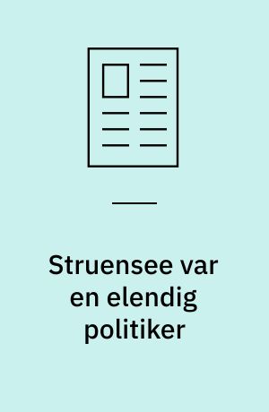 Struensee var en elendig politiker