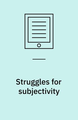 Struggles for subjectivity : identity, action, and youth experience