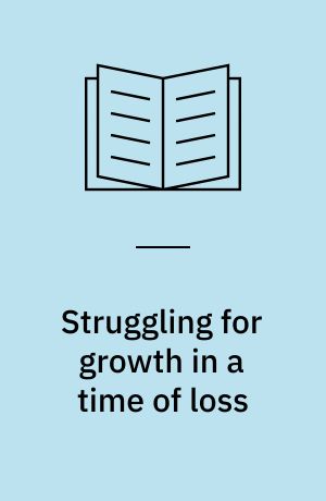 Struggling for growth in a time of loss : challenges of relatedness in Western Kenya