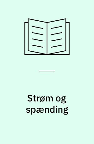 Strøm og spænding : en introduktion