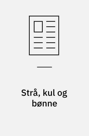 Strå, kul og bønne