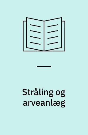 Stråling og arveanlæg