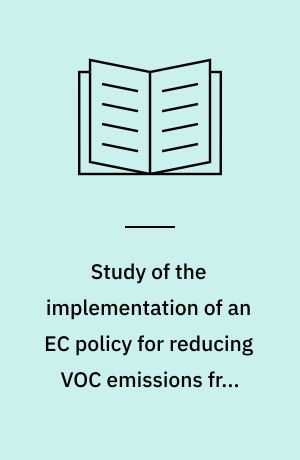 Study of the implementation of an EC policy for reducing VOC emissions from private and architectural use of paints and varnishes : phase II : final report