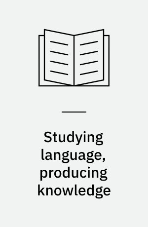 Studying language, producing knowledge : an introduction to discourse analysis