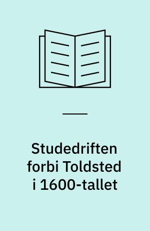 Studedriften forbi Toldsted i 1600-tallet