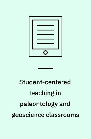 Student-centered teaching in paleontology and geoscience classrooms