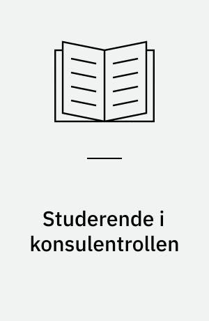 Studerende i konsulentrollen : om projektarbejde og praktisk problemløsning