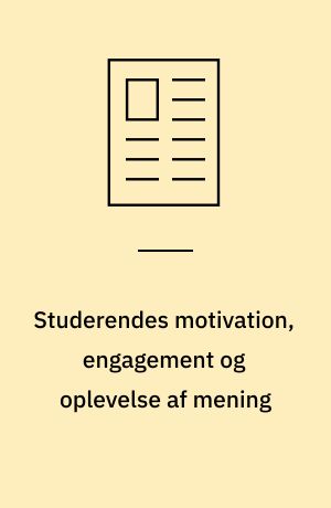 Studerendes motivation, engagement og oplevelse af mening : en undersøgelse af norsk pædagog- og læreruddannelse
