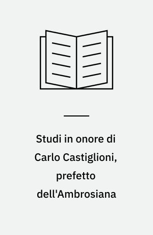 Studi in onore di Carlo Castiglioni, prefetto dell'Ambrosiana