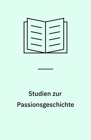 Studien zur Passionsgeschichte