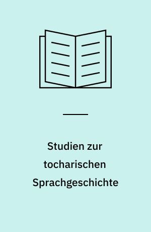 Studien zur tocharischen Sprachgeschichte