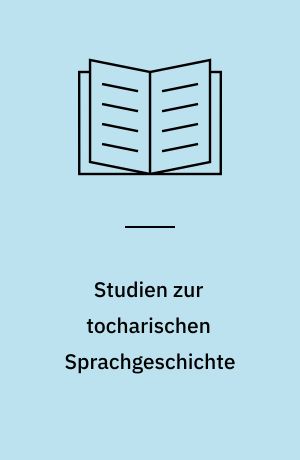 Studien zur tocharischen Sprachgeschichte