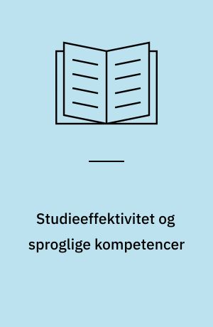 Studieeffektivitet og sproglige kompetencer : en analyse af studerende med anden sproglig og kulturel baggrund på Aarhus Universitet