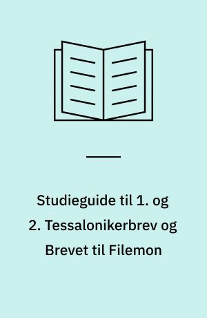 Studieguide til 1. og 2. Tessalonikerbrev og Brevet til Filemon