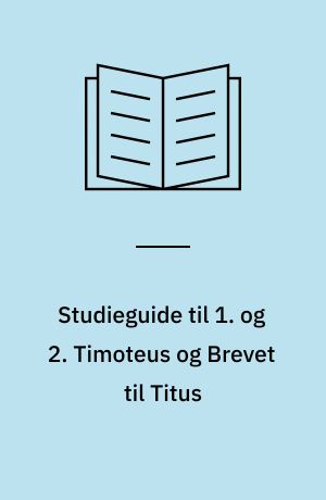Studieguide til 1. og 2. Timoteus og Brevet til Titus