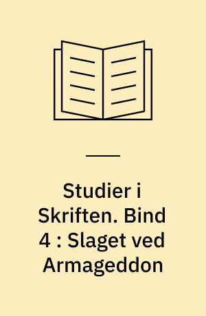 Studier i Skriften. Bind 4 : Slaget ved Armageddon