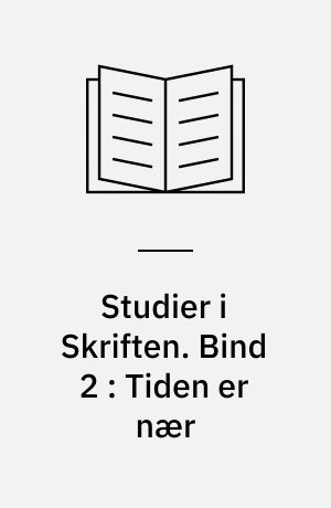 Studier i Skriften. Bind 2 : Tiden er nær