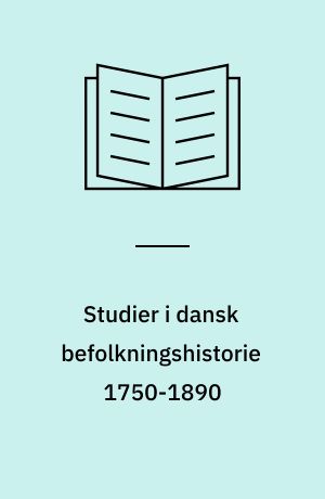 Studier i dansk befolkningshistorie 1750-1890