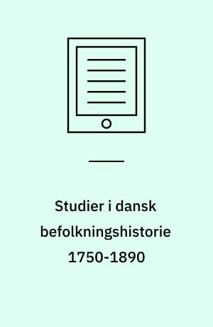 Studier i dansk befolkningshistorie 1750-1890