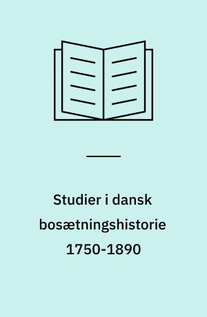 Studier i dansk bosætningshistorie 1750-1890