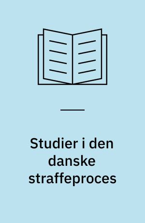 Studier i den danske straffeproces