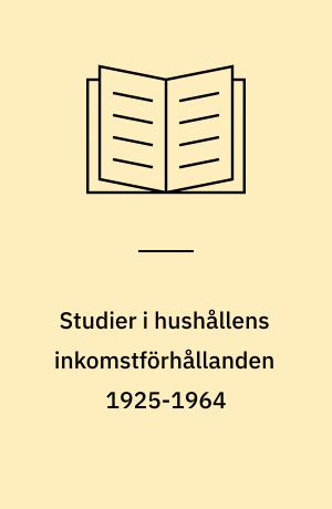 Studier i hushållens inkomstförhållanden 1925-1964