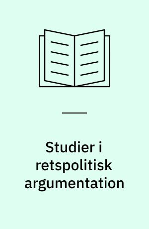 Studier i retspolitisk argumentation