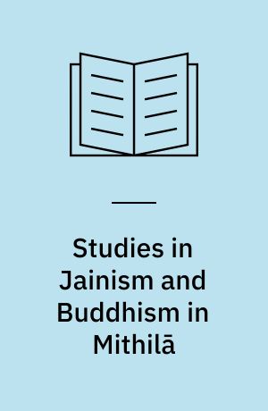 Studies in Jainism and Buddhism in Mithilā