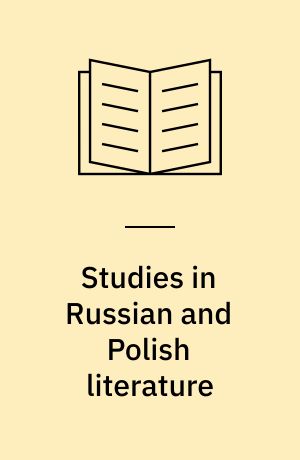 Studies in Russian and Polish literature : in honor of Wacław Lednicki
