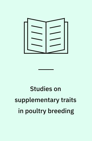 Studies on supplementary traits in poultry breeding