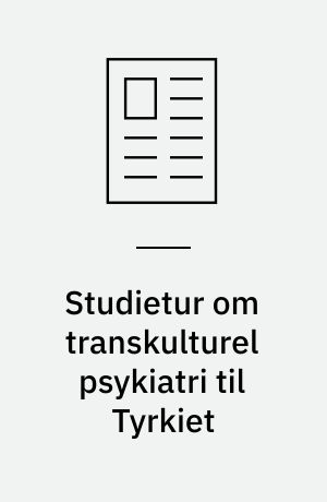 Studietur om transkulturel psykiatri til Tyrkiet