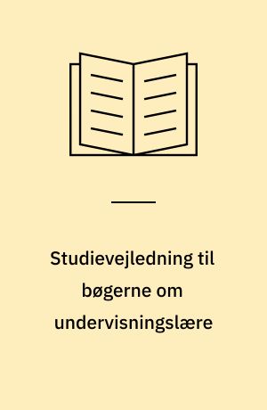 Studievejledning til bøgerne om undervisningslære