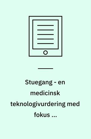 Stuegang - en medicinsk teknologivurdering med fokus på vidensproduktion