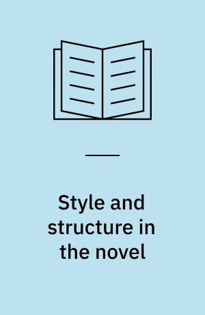 Style and structure in the novel : an introduction