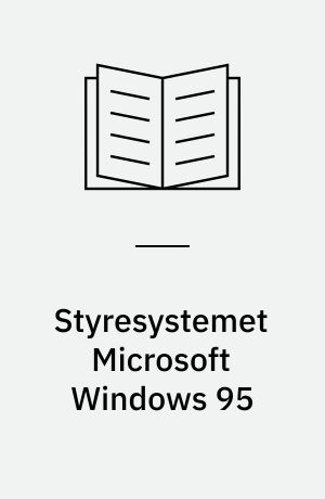 Styresystemet Microsoft Windows 95 : mini manual