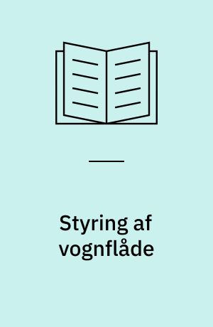 Styring af vognflåde under varierende kørsels- og produktionsbetingelser - specielt distribution af færdigblandet beton