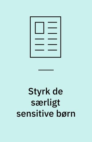 Styrk de særligt sensitive børn