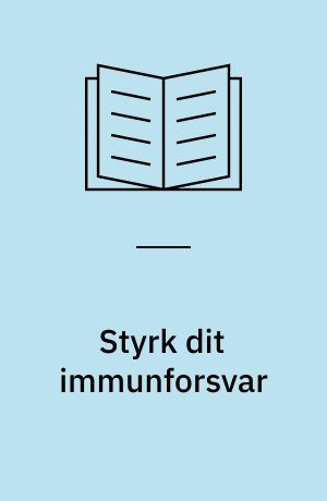 Styrk dit immunforsvar