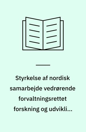 Styrkelse af nordisk samarbejde vedrørende forvaltningsrettet forskning og udvikling i levnedsmiddelsektoren