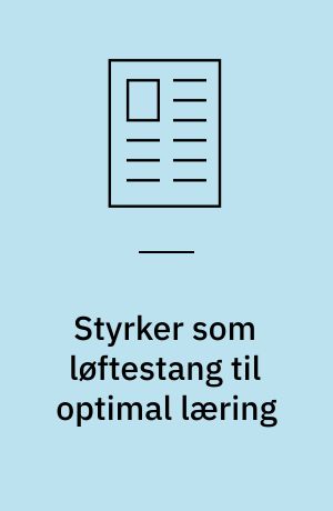 Styrker som løftestang til optimal læring