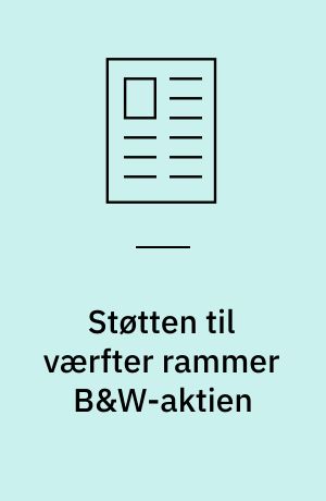 Støtten til værfter rammer B&W-aktien