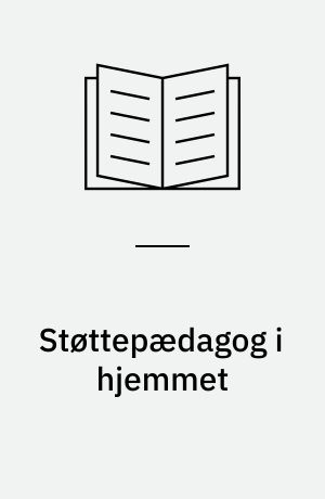 Støttepædagog i hjemmet : muligheder og begrænsninger