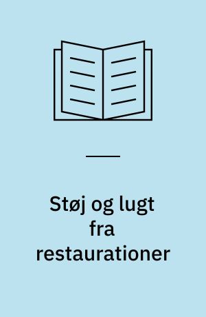 Støj og lugt fra restaurationer