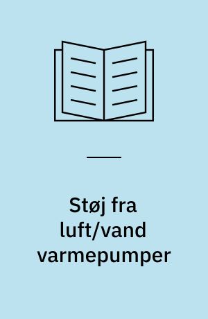 Støj fra luft/vand varmepumper