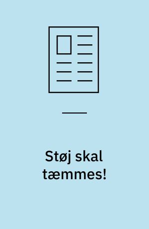 Støj skal tæmmes!
