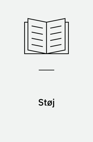 Støj : slutdokument og ekspertindlæg fra konsensuskonference den 12. - 15. maj 2000